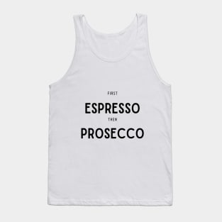 First Espresso then Prosecco Tank Top